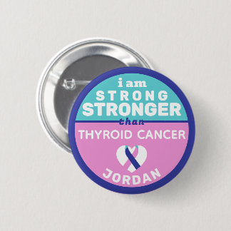 Badge Rond 5 Cm Je suis plus fort que le bouton cancer de la thyro