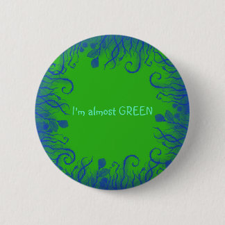 Badge Rond 5 Cm Je suis presque VERT