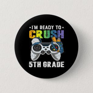 Badge Rond 5 Cm Je suis prêt à écraser 5e année jeu vidéo Ck To Sc