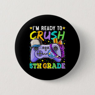 Badge Rond 5 Cm Je suis prêt à écraser la 5e année Ck à l'école Vi