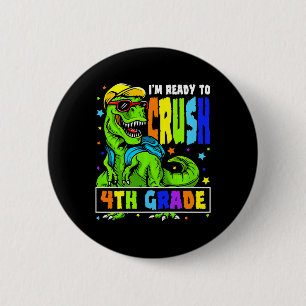 Badge Rond 5 Cm Je suis prêt à écraser le dinosaure de 4e année 1e