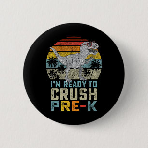 Badge Rond 5 Cm Je suis prêt à écraser le dinosaure pré-maternelle