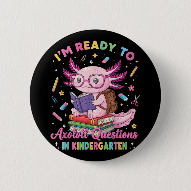Badge Rond 5 Cm Je Suis Prêt À Répondre Aux Questions Axolotl En M (Devant)