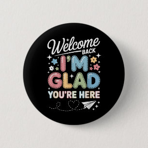 Badge Rond 5 Cm Je suis ravi que vous soyez ici Bienvenue aux ense
