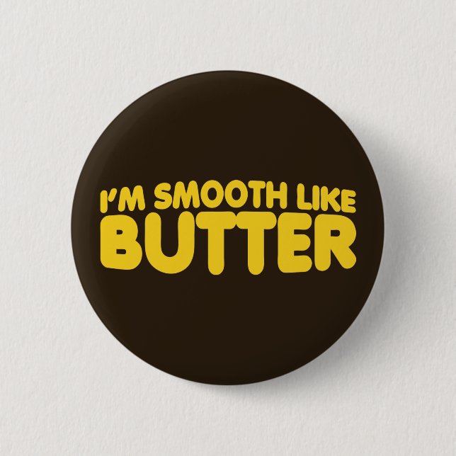 Badge Rond 5 Cm Je suis Smooth Like Butter (Devant)