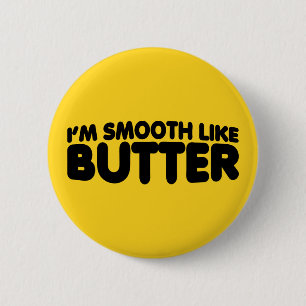 Badge Rond 5 Cm Je suis Smooth Like Butter