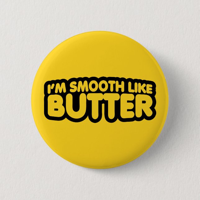 Badge Rond 5 Cm Je suis Smooth Like Butter (Devant)