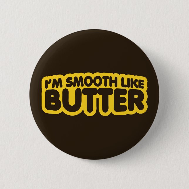 Badge Rond 5 Cm Je suis Smooth Like Butter (Devant)