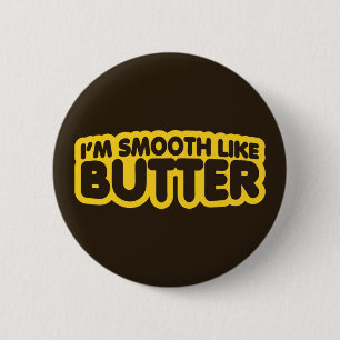 Badge Rond 5 Cm Je suis Smooth Like Butter