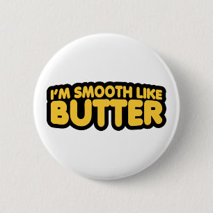 Badge Rond 5 Cm Je suis Smooth Like Butter