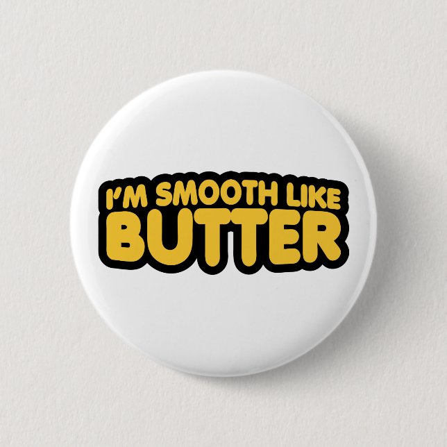Badge Rond 5 Cm Je suis Smooth Like Butter (Devant)