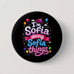 Badge Rond 5 Cm Je suis Sofia Faisant des Choses de Sofia Jolies F
