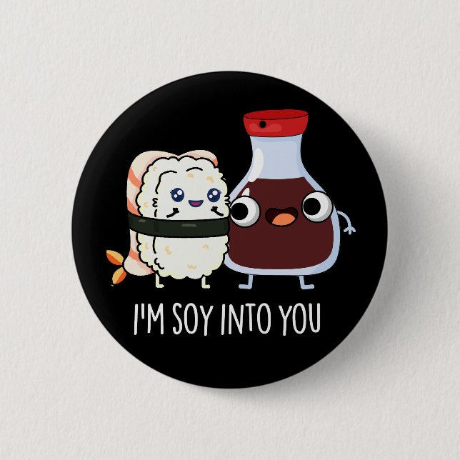 Badge Rond 5 Cm Je suis Soy dans toi mignonne Sauce Soy Pun Dark B (Devant)
