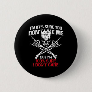 Badge Rond 5 Cm Je Suis Sûr À 97% Que Vous Ne M'Aimez Pas Mais Je 
