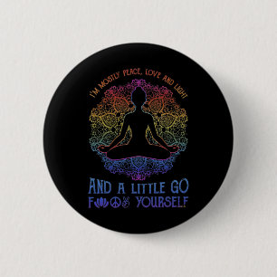 Badge Rond 5 Cm Je suis surtout paix amour et lumière et un peu de