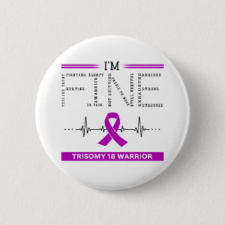 Badge Rond 5 Cm Je suis très bien Trisomy 18 guerrier