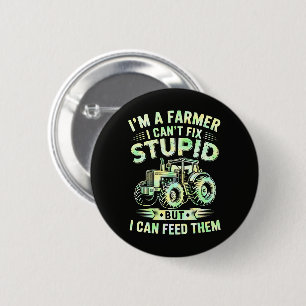Badge Rond 5 Cm Je suis un agriculteur je ne peux pas réparer bête