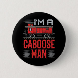 Badge Rond 5 Cm Je suis un Caboose Man Model Train Collector