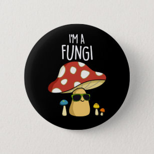 Badge Rond 5 Cm Je suis un champignon Funny Mushroom Pun Dark BG