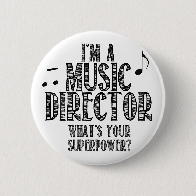 Badge Rond 5 Cm Je suis un directeur musical, ce qui est la votre (Devant)