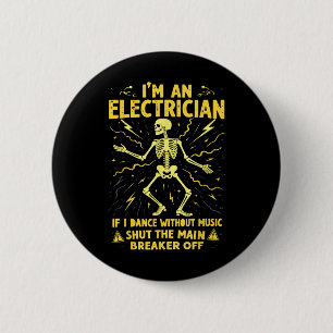 Badge Rond 5 Cm Je Suis Un Électricien Si Je Danse Sans Musique Fe