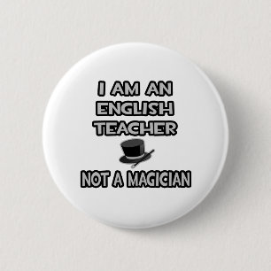 Badge Rond 5 Cm Je Suis Un Enseignant Anglais ... Pas un magicien