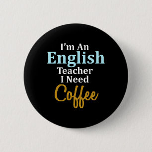 Badge Rond 5 Cm Je suis un enseignant d'anglais J'ai besoin d'une
