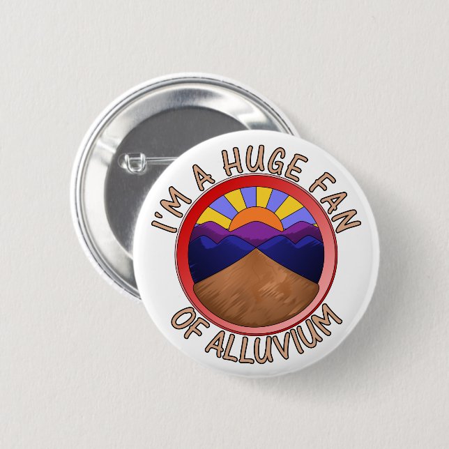 Badge Rond 5 Cm Je suis un grand fan du jeu de mots géologiques Al (Devant & derrière)