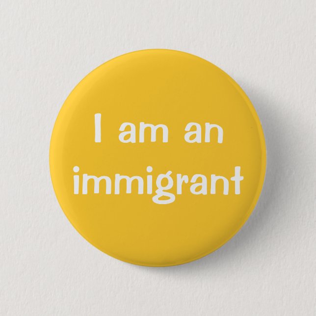 Badge Rond 5 Cm Je suis un immigré (Devant)