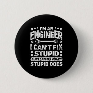 Badge Rond 5 Cm Je suis un ingénieur, je ne peux pas réparer Stud 