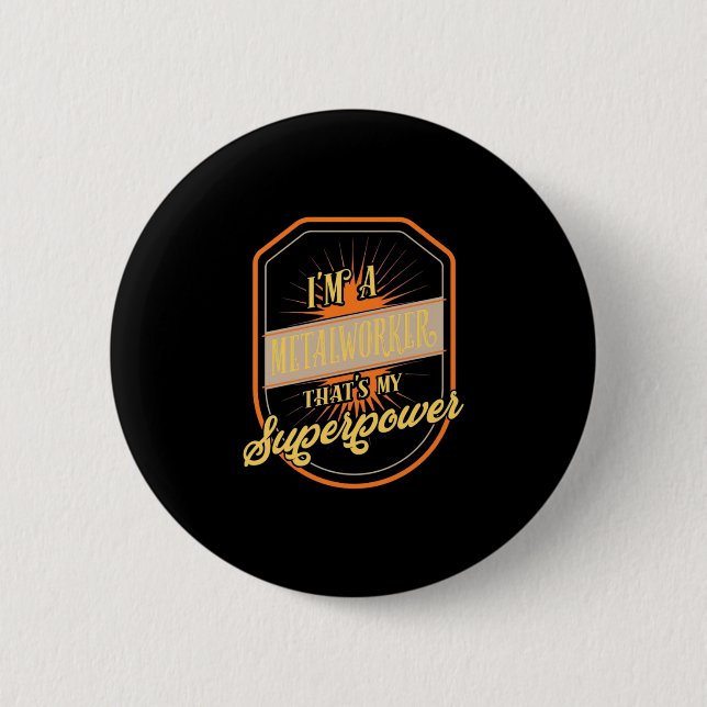 Badge Rond 5 Cm Je suis un métallurgiste (Devant)