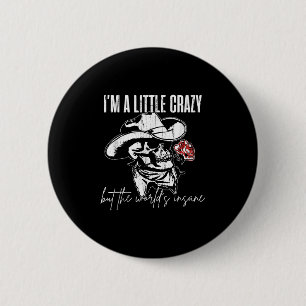 Badge Rond 5 Cm Je suis un peu fou mais ce monde est fou