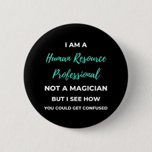 Badge Rond 5 Cm Je suis un professionnel des ressources humaines,