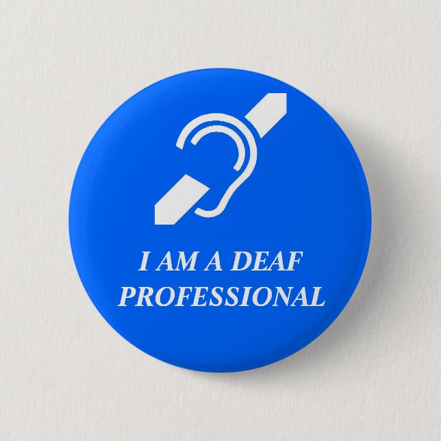 BADGE ROND 5 CM JE SUIS UN PROFESSIONNEL SOURD (OU TOUT AUTRE MOT (Devant)