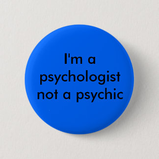 Badge Rond 5 Cm Je suis un psychologue