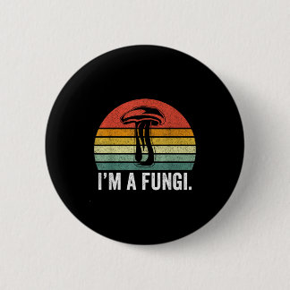 Badge Rond 5 Cm Je suis un T-shirt Fungi Drôle de Champignons Mec