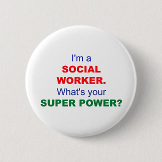 Badge Rond 5 Cm Je suis un travailleur social. Quel est ton super