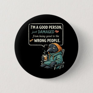 Badge Rond 5 Cm Je suis une bonne personne simplement abîmée d'avo