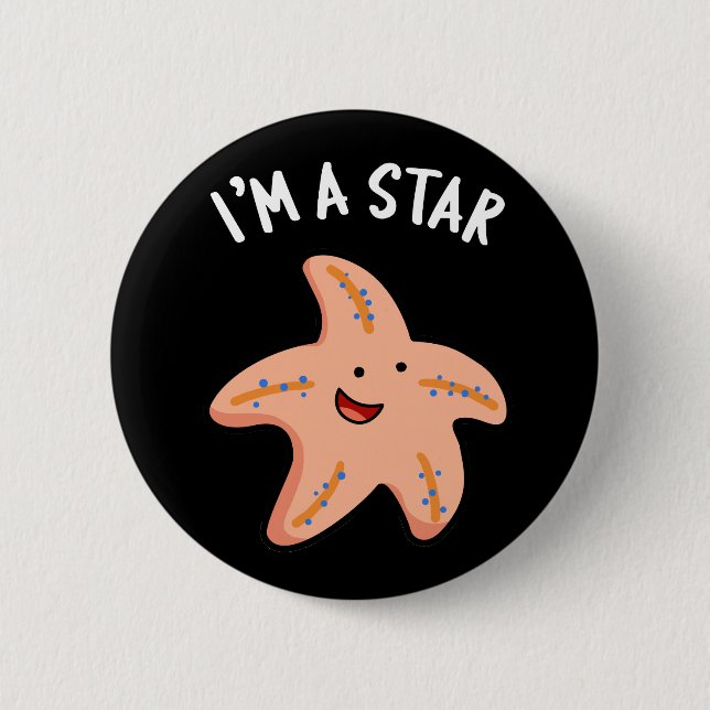 Badge Rond 5 Cm Je suis une étoile drôle Starfish Pun Dark BG (Devant)