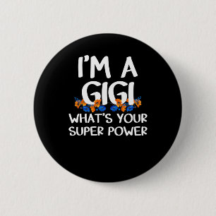 Badge Rond 5 Cm Je suis une Gigi What’s Your Supper Power, Cuta Gr
