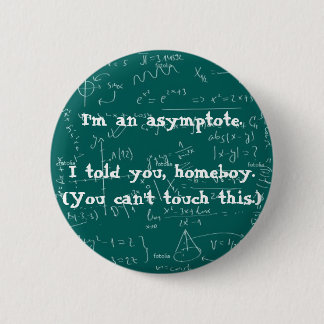 Badge Rond 5 Cm Je suis une goupille d'asymptote