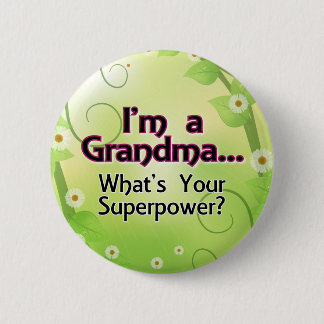 Badge Rond 5 Cm Je suis une grand-maman… Ce qui est la votre