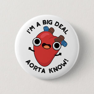 Badge Rond 5 Cm Je suis une grosse affaire Aorte sachez drôle Pun 