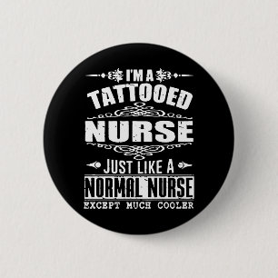 Badge Rond 5 Cm Je suis une infirmière tatouée comme une infirmièr