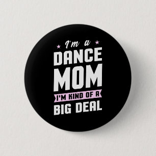 Badge Rond 5 Cm Je Suis Une Maman Danse Et Une Grande Affaire