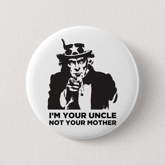 Badge Rond 5 Cm Je suis votre oncle Not Your Mother (Devant)