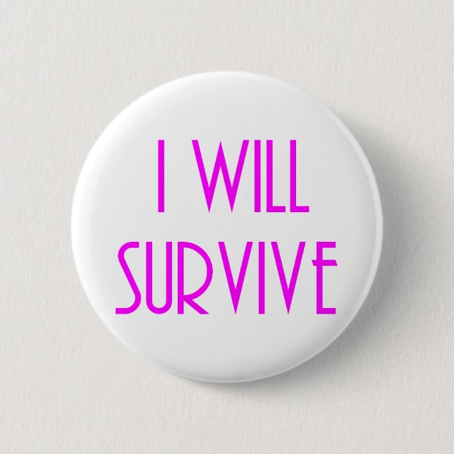Badge Rond 5 Cm Je survivrai (Devant)