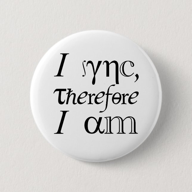 Badge Rond 5 Cm Je synchronise, donc je suis! (Devant)