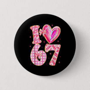 Badge Rond 5 Cm Je t'aime 67 Saint-Valentin 67 Meme 6 7 Saint-Vale