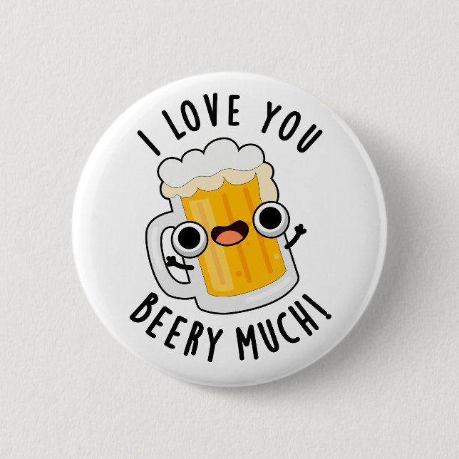 Badge Rond 5 Cm Je T'Aime Beery Beaucoup Drôle Boire Pun (Devant)